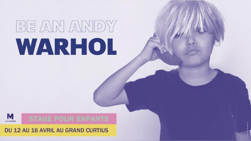 Grand Curtius Stage Be an Andy Warhol