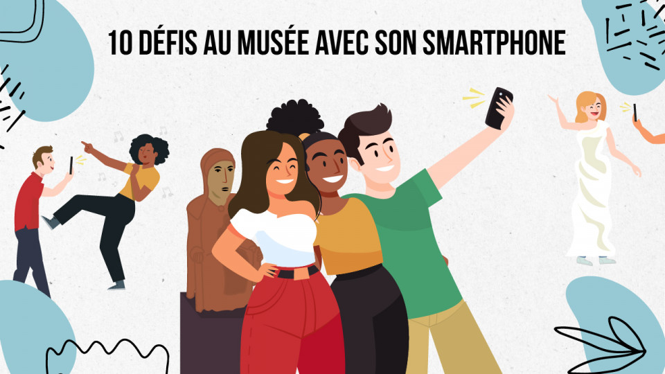 10 défis au musée par smartphone Grand Curtius