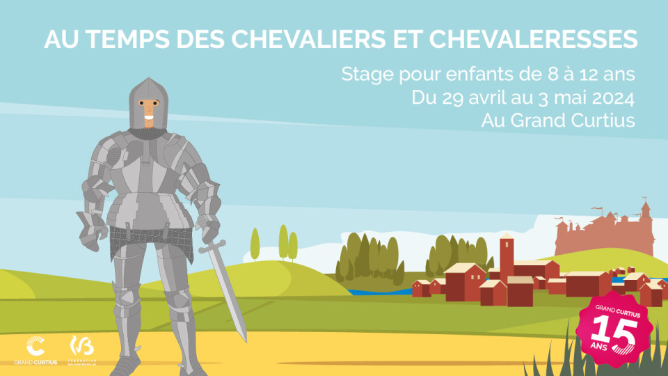 Stage Printemps Chevaliers Grand Curtius 2024 Anniv 15 ans