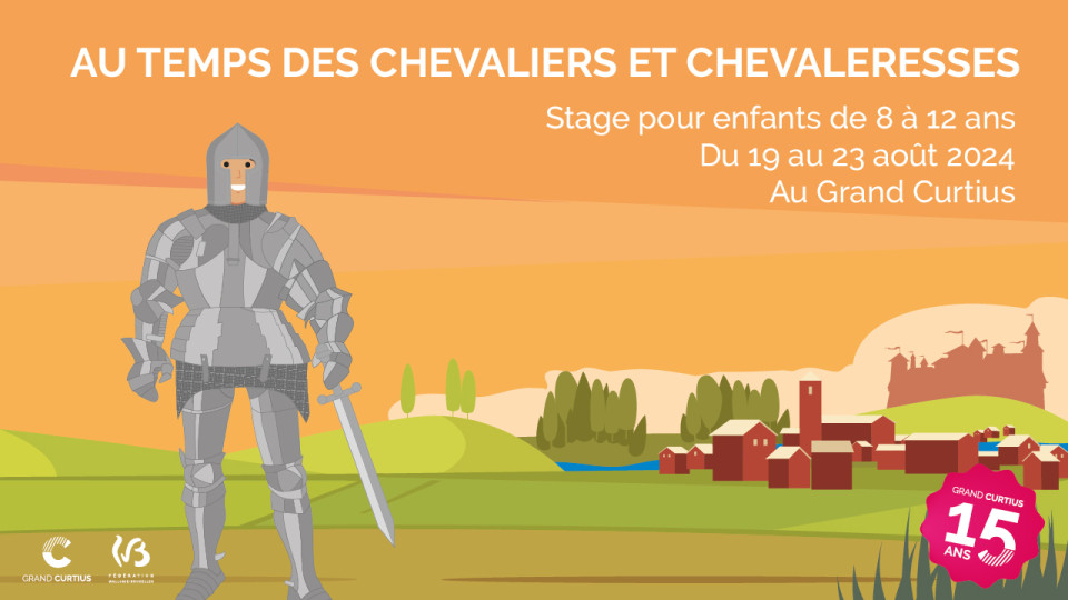 Stage été chevaliers Grand Curtius 2024